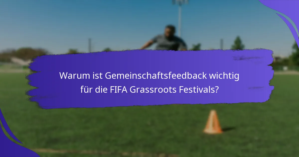 Warum ist Gemeinschaftsfeedback wichtig für die FIFA Grassroots Festivals?