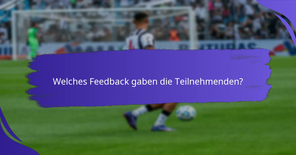 Welches Feedback gaben die Teilnehmenden?